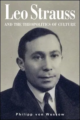 Leo Strauss und die Theopolitik der Kultur - Leo Strauss and the Theopolitics of Culture