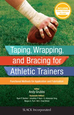 Taping, Wrapping und Bracing für Sporttrainer: Funktionelle Methoden für Anwendung und Herstellung - Taping, Wrapping, and Bracing for Athletic Trainers: Functional Methods for Application and Fabrication