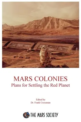 Mars-Kolonien: Pläne für die Besiedlung des Roten Planeten - Mars Colonies: Plans for Settling the Red Planet