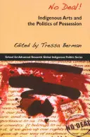 No Deal!: Indigene Kunst und die Politik des Besitzes - No Deal!: Indigenous Arts and the Politics of Possession