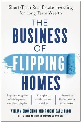 Das Geschäft mit dem Verkauf von Häusern: Kurzfristige Immobilieninvestitionen für langfristiges Wohlergehen - The Business of Flipping Homes: Short-Term Real Estate Investing for Long-Term Wealth
