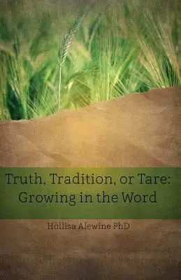 Wahrheit, Tradition oder Tare: Wachsen im Wort - Truth, Tradition, or Tare: Growing in the Word