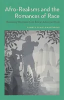 Afro-Realismen und die Romanzen der Ethnie: Schwarzsein im afroamerikanischen Roman neu denken - Afro-Realisms and the Romances of Race: Rethinking Blackness in the African American Novel