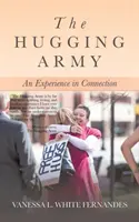 Die Umarmungsarmee: Eine Erfahrung der Verbundenheit - The Hugging Army: An Experience in Connection