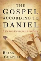 Das Evangelium nach Daniel: Eine christuszentrierte Betrachtungsweise - The Gospel According to Daniel: A Christ-Centered Approach