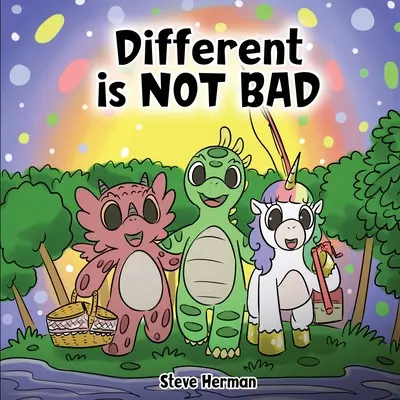 Anders ist NICHT schlecht: Die Geschichte eines Dinosauriers über Einigkeit, Vielfalt und Freundschaft. - Different is NOT Bad: A Dinosaur's Story About Unity, Diversity and Friendship.