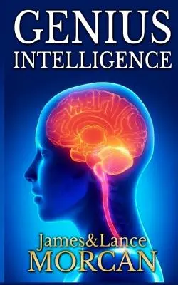 Geniale Intelligenz: Geheimtechniken und Technologien zur Steigerung des IQ - Genius Intelligence: Secret Techniques and Technologies to Increase IQ