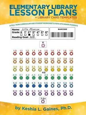 Elementary Library Lesson Plans: Ein ganzjähriges Curriculum und Arbeitsblätter für Schüler der Klassen K-6 - Elementary Library Lesson Plans: A Full-Year Curriculum and Student Worksheets for K-6Th Grade Students