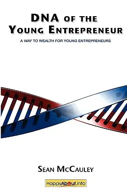 Die DNA des Jungunternehmers: Ein Weg zum Reichtum für Jungunternehmer - DNA of the Young Entrepreneur: A Way to Wealth for Young Entrepreneurs