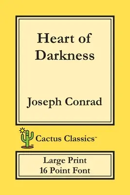 Herz der Finsternis (Cactus Classics Large Print): 16 Punkt Schrift; Großer Text; Große Schrift - Heart of Darkness (Cactus Classics Large Print): 16 Point Font; Large Text; Large Type