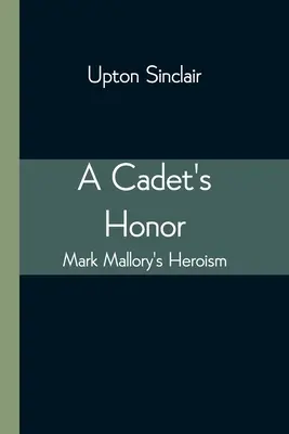 Die Ehre eines Kadetten: Mark Mallorys Heldentum - A Cadet's Honor: Mark Mallory's Heroism