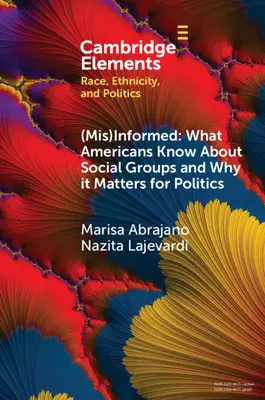 (Falsch)Informiert: Was Amerikaner über soziale Gruppen wissen und warum das für die Politik wichtig ist - (Mis)Informed: What Americans Know about Social Groups and Why It Matters for Politics
