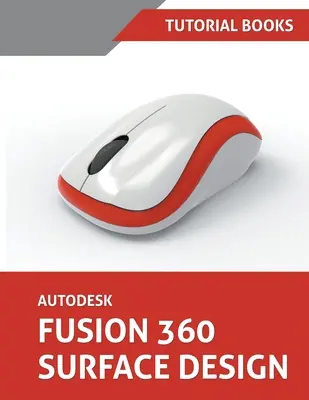 Autodesk Fusion 360 Flächenkonstruktion - Autodesk Fusion 360 Surface Design