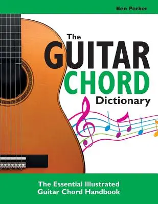 Das Gitarrenakkord-Wörterbuch: Das unverzichtbare illustrierte Handbuch für Gitarrenakkorde - The Guitar Chord Dictionary: The Essential Illustrated Guitar Chord Handbook