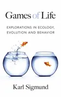 Spiele des Lebens: Entdeckungen in Ökologie, Evolution und Verhalten - Games of Life: Explorations in Ecology, Evolution and Behavior