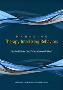 Umgang mit therapieschädigendem Verhalten: Strategien aus der Dialektisch-Behavioralen Therapie - Managing Therapy-Interfering Behavior: Strategies from Dialectical Behavior Therapy