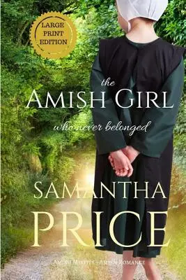 Das amische Mädchen, das nie dazugehörte LARGE PRINT - The Amish Girl Who Never Belonged LARGE PRINT