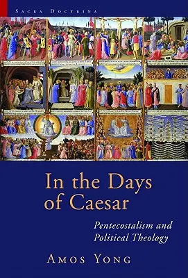 In den Tagen des Cäsar: Pfingstbewegung und politische Theologie - In the Days of Caesar: Pentecostalism and Political Theology