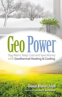 Geo Power: Warm bleiben, kühl bleiben und Geld sparen mit geothermischer Heizung und Kühlung - Geo Power: Stay Warm, Keep Cool and Save Money with Geothermal Heating & Cooling