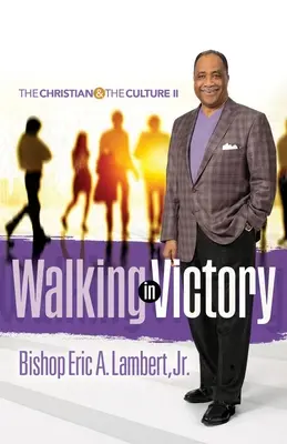 Gehen im Sieg: Der Christ und die Kultur II - Walking in Victory: The Christian and the Culture II