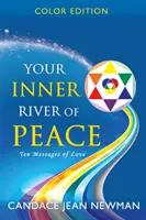 Dein innerer Fluss des Friedens: Zehn Botschaften der Liebe - Your Inner River of Peace: Ten Messages of Love