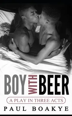 Junge mit Bier: Eine schwarze schwule Romanze - Boy with Beer: A Black Gay Romance