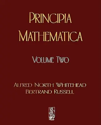 Principia Mathematica - Band Zwei - Principia Mathematica - Volume Two