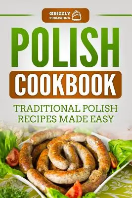 Polnisches Kochbuch: Traditionelle polnische Rezepte leicht gemacht - Polish Cookbook: Traditional Polish Recipes Made Easy