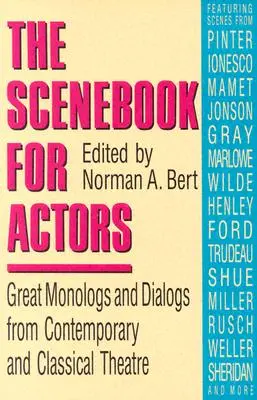 Scenebook for Actors: Große Monologe und Dialoge aus dem zeitgenössischen und klassischen Theater - Scenebook for Actors: Great Monologs and Dialogs from Contemporary and Classical Theatre