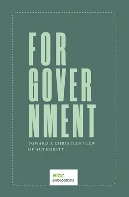 Für die Regierung: Zu einer christlichen Sicht der Autorität - For Government: Toward a A Christian View of Authority