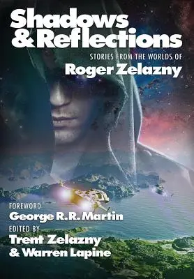 Schatten und Spiegelungen: Eine Anthologie zu Ehren von Roger Zelazny - Shadows & Reflections: A Roger Zelazny Tribute Anthology