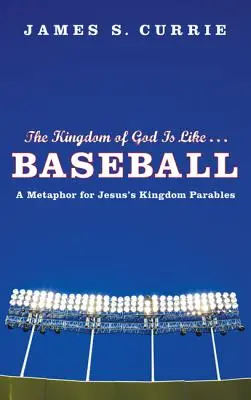 Das Reich Gottes ist wie... Baseball: Eine Metapher für Jesu Reich-Gleichnisse - The Kingdom of God Is Like... Baseball: A Metaphor for Jesus' Kingdom Parables