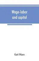 Löhne, Arbeit und Kapital - Wage-labor and capital
