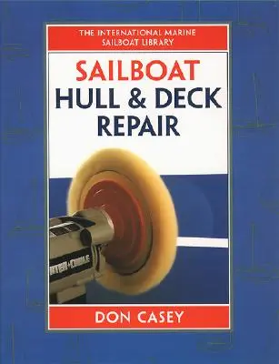 Reparatur von Rumpf und Deck eines Segelbootes - Sailboat Hull and Deck Repair