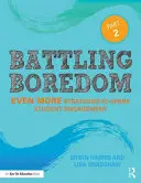 Kampf gegen die Langeweile, Teil 2: Noch mehr Strategien zur Förderung des Engagements von Schülern - Battling Boredom, Part 2: Even More Strategies to Spark Student Engagement