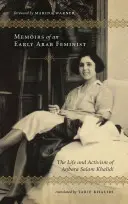 Memoiren einer frühen arabischen Feministin: Das Leben und der Aktivismus von Anbara Salam Khalidi - Memoirs of an Early Arab Feminist: The Life and Activism of Anbara Salam Khalidi