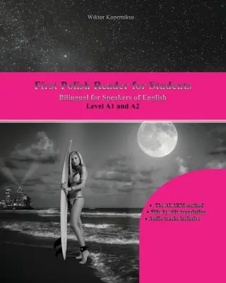 First Polish Reader für Schüler: Zweisprachig für Englischsprachige Niveau A1 und A2 - First Polish Reader for Students: Bilingual for Speakers of English Level A1 and A2