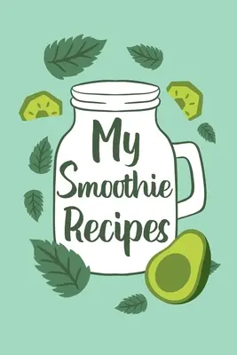 Meine Smoothie-Rezepte - My Smoothie Recipes