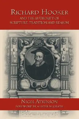 Richard Hooker und die Autorität von Schrift, Tradition und Vernunft - Richard Hooker and the Authority of Scripture, Tradition and Reason