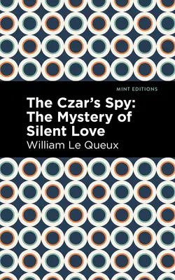 Die Spionin des Zaren: Das Geheimnis einer stillen Liebe - The Czar's Spy: The Mystery of a Silent Love