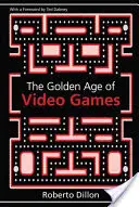 Das goldene Zeitalter der Videospiele: Die Geburt einer Multi-Milliarden-Dollar-Industrie - The Golden Age of Video Games: The Birth of a Multi-Billion Dollar Industry