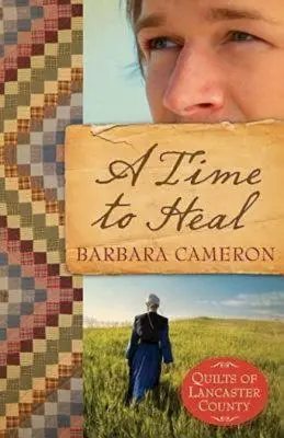 Eine Zeit zum Heilen: Quilts aus der Grafschaft Lancaster - Buch 2 - A Time to Heal: Quilts of Lancaster County - Book 2