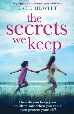 Die Geheimnisse, die wir bewahren: Ein fesselnder, emotionaler Pageturner - The Secrets We Keep: A gripping emotional page turner