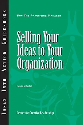 Verkaufen Sie Ihre Ideen an Ihre Organisation - Selling Your Ideas to Your Organization