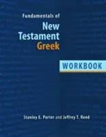 Grundlagen des neutestamentlichen Griechisch: Arbeitsbuch - Fundamentals of New Testament Greek: Workbook