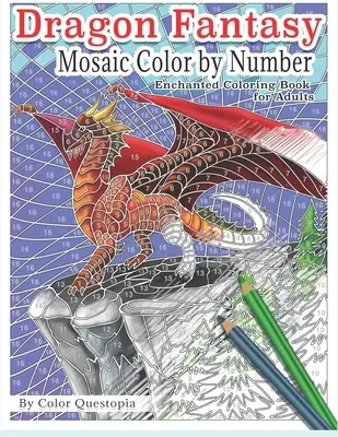 Drachenfantasie - Mosaik Farbe nach Zahlen - Verzaubertes Malbuch für Erwachsene: Mythische Magie und Überlieferungen zum Stressabbau - Dragon Fantasy - Mosaic Color by Number -Enchanted Coloring Book for Adults: Mythical Magic and Lore for Stress Relief