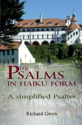 Die Psalmen in Haiku-Form: Ein vereinfachter Psalter - The Psalms in Haiku Form: A Simplified Psalter