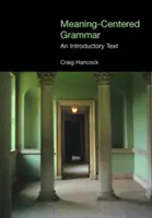 Bedeutungszentrierte Grammatik: Ein einführender Text - Meaning-Centered Grammar: An Introductory Text