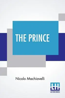 Der Fürst: Übersetzt von W. K. Marriott - The Prince: Translated By W. K. Marriott