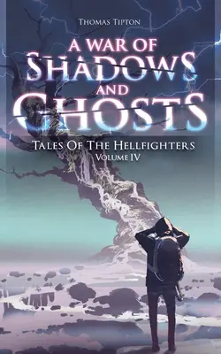 Krieg der Schatten und Geister: Erzählungen der Höllenjäger Band 4 - War of Shadows and Ghosts: Tales of the Hellfighters Volume 4